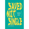 Saved Not Single: Redefining singleness for the believer - Paperback