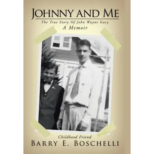 Johnny And Me: The True Story Of John Wayne Gacy