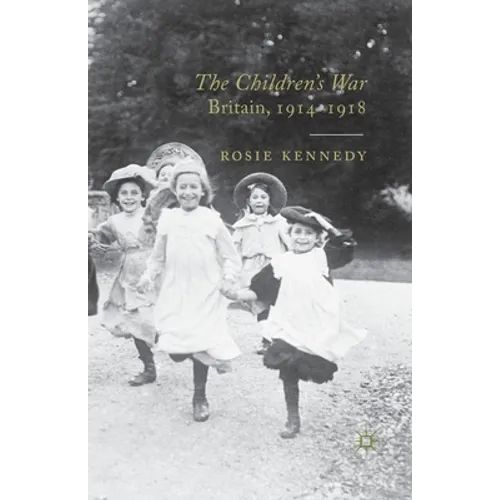 The Children's War: Britain, 1914-1918