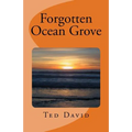 Forgotten Ocean Grove: New Jersey's Most Interesting Seaside Towm - Paperback