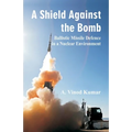 Shield Against the Bomb: Ballistic Missile Defence in a Nuclear Environment