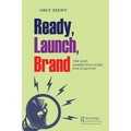 Ready, Launch, Brand: The Lean Marketing Guide for Startups - Paperback