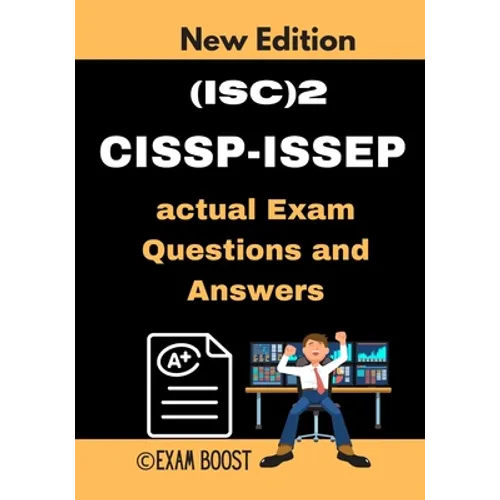 (ISC)2 CISSP-ISSEP actual Exam Questions and Answers: CISSP-ISSEP Information Systems Security Engineering Professional +100 practice exam questions - Paperback