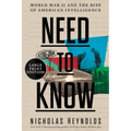 Need to Know: World War II and the Rise of American Intelligence