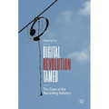 Digital Revolution Tamed: The Case of the Recording Industry