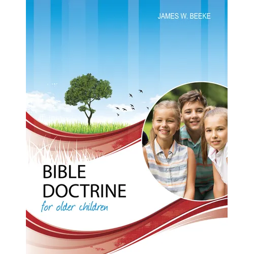 Bible Doctrine for Older Children, Second Edition - Hardcover