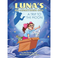 Luna's Do-Something Day: A Trip to the Moon - Hardcover
