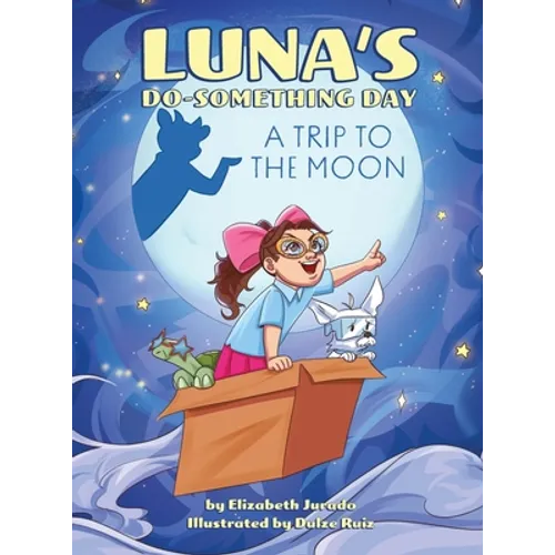 Luna's Do-Something Day: A Trip to the Moon - Hardcover