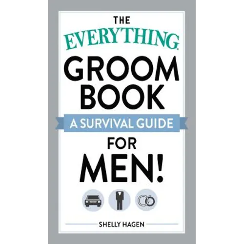 The Everything Groom Book: A Survival Guide for Men! - Paperback