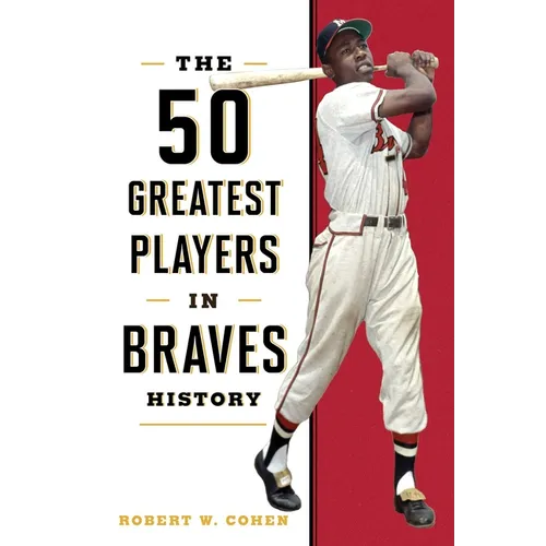 50 Greatest Players in Braves History - Hardcover