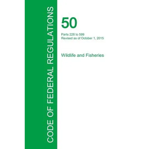 Code of Federal Regulations Title 50, Volume 11, October 1, 2015