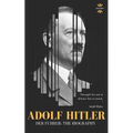 Adolf Hitler: DER FUHRER: The Entire Life Story