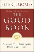 The Good Book: Reading the Bible with Mind and Heart - Paperback
