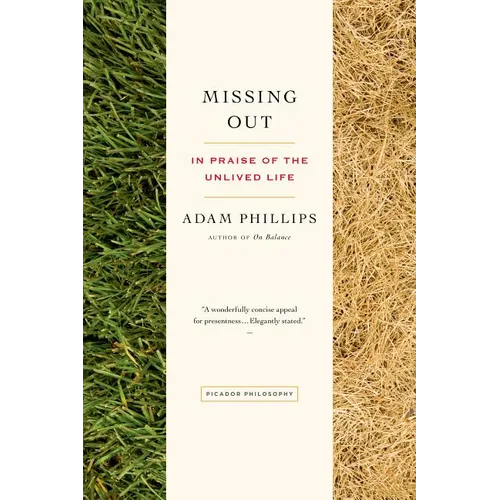 Missing Out: In Praise of the Unlived Life - Paperback