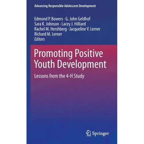 Promoting Positive Youth Development: Lessons from the 4-H Study - Hardcover