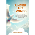 Under His Wings: A Synopsis of Emily Compagno's Inspiring Tribute to the Enduring Role of Faith in Military Life