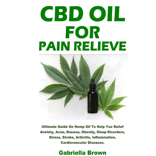CBD Oil For Pain Relief - Paperback