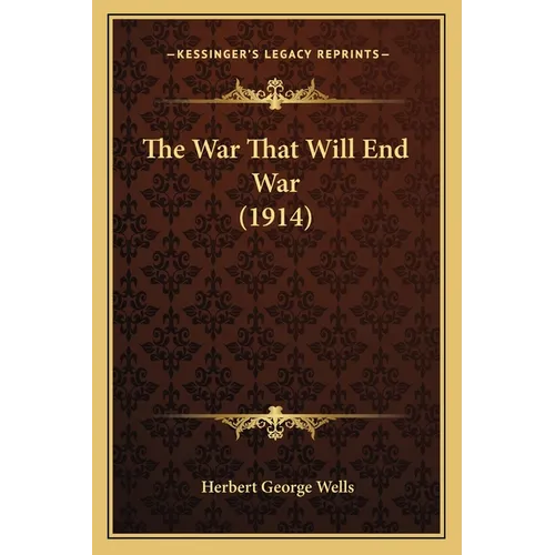 The War That Will End War (1914)