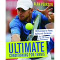 Ultimate Conditioning for Tennis: 130 Exercises for Power, Agility and Quickness - Paperback