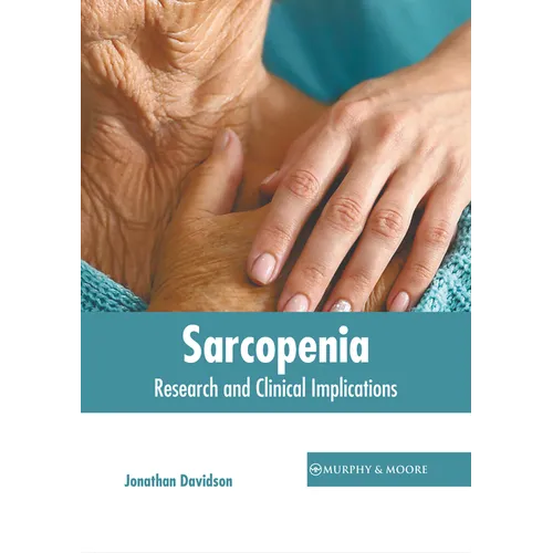 Sarcopenia: Research and Clinical Implications - Hardcover