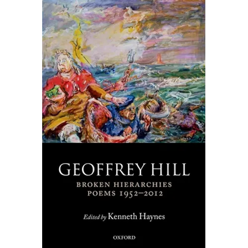 Broken Hierarchies: Poems 1952-2012 - Hardcover