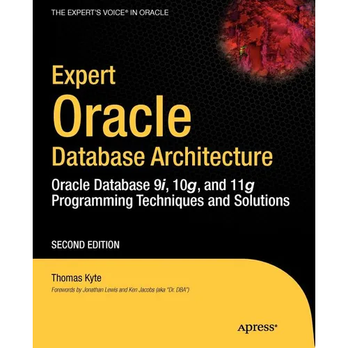Expert Oracle Database Architecture: Oracle Database 9i, 10g, and 11g Programming Techniques and Solutions - Paperback