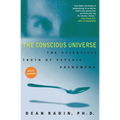 The Conscious Universe: The Scientific Truth of Psychic Phenomena - Paperback
