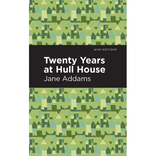Twenty Years at Hull-House - Hardcover