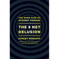 Net Delusion: The Dark Side of Internet Freedom - Paperback