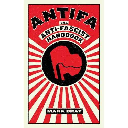 Antifa: The Anti-Fascist Handbook - Paperback