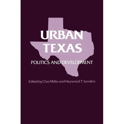Urban Texas: Politics and Development
