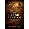 The Eugenics Funding Map: Charitable Foundations and Governments That Financed Racial Science