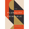 The Plurality Principle: How to Build and Maintain a Thriving Church Leadership Team - Paperback