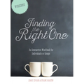 Finding the Right One: An Interactive Workbook for Individuals or Groups - Paperback