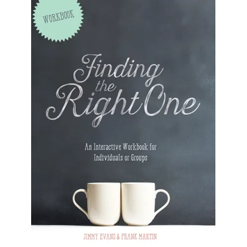 Finding the Right One: An Interactive Workbook for Individuals or Groups - Paperback