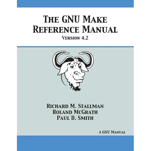GNU Make Reference Manual: Version 4.2 - Paperback