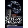 Ghosts and Legends of Michigan's West Coast - Paperback