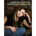 Corrective Lighting, Posing & Retouching for Digital Portrait Photographers - Paperback