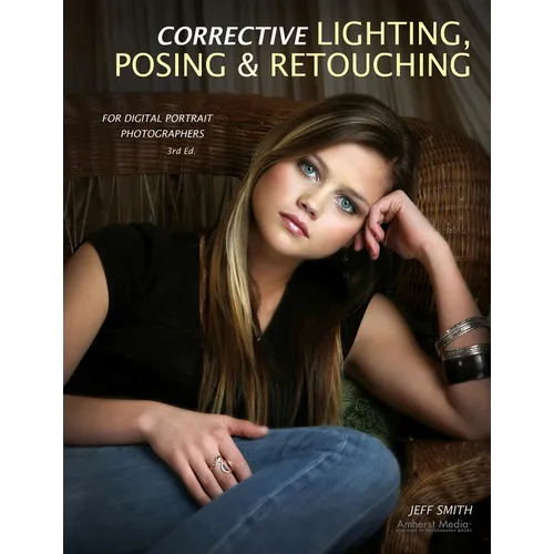 Corrective Lighting, Posing & Retouching for Digital Portrait Photographers - Paperback