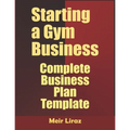Starting a Gym Business: Complete Business Plan Template - Paperback