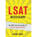 LSAT Necessary: An LSAT prep test guide for the non-logical thinker - Hardcover