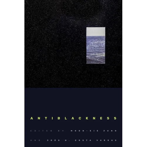Antiblackness - Hardcover