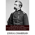 The Passing of the Armies: An Account of the Final Campaign of the Army of the Potomac