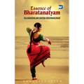 Essence of Bharatanatyam - Paperback