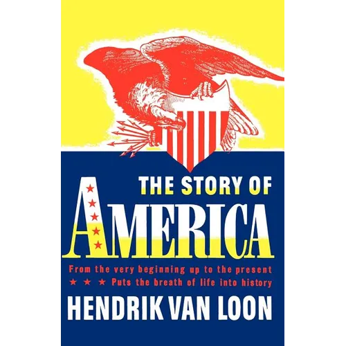 The Story of America: From the Very Beginning Up to the Present