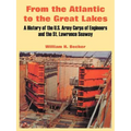 From the Atlantic to the Great Lakes: A History of the U.S. Army Corps of Engineers and the St. Lawrence Seaway