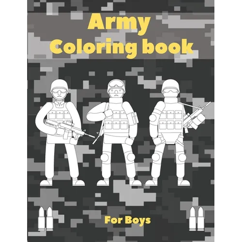 Army Coloring Book For Boys: Military Coloring Pages With Air Force, Navy, Soldiers And Many More - Paperback