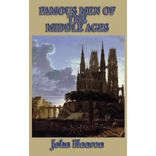 Famous Men of the Middle Ages - Hardcover