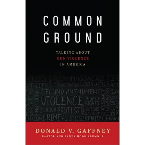 Common Ground: Talking about Gun Violence in America - Paperback