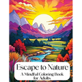 Escape to Nature: Mindful Coloring Book for Adults - Paperback